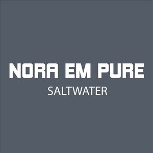Nora En Pure - Saltwater - Zortam Music