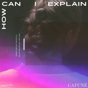 How Can I Explain - Single