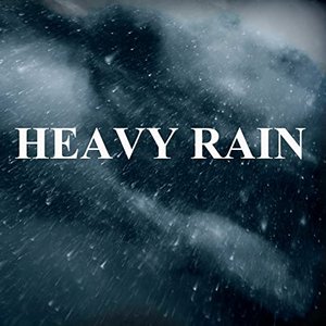 Heavy Rain (Unlimited Hours)