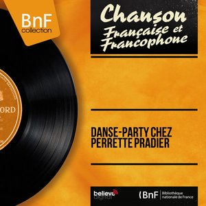 Danse-party chez Perrette Pradier (Mono Version)