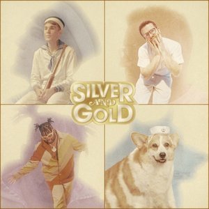 Silver and Gold [Explicit]