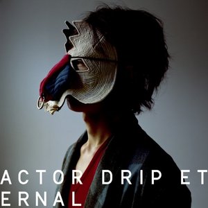 ACTOR / DRIP / ETERNAL - Single