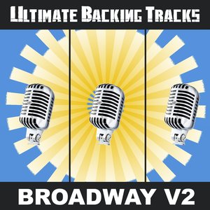 Ultimate Backing Tracks: Broadway, Vol. 2