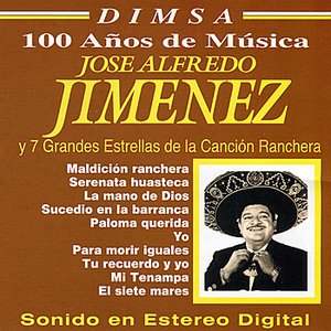 100 Años de Música - Jose Alfredo Jimenez y 7 Grandes Estrellas de la Canción Ranchera