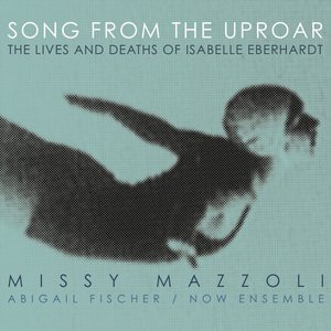 Song From The Uproar (The Lives And Deaths Of Isabelle Eberhardt)