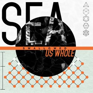 Sea Swallowed Us Whole