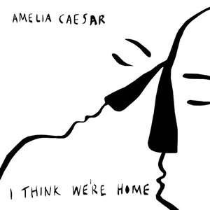 I Think We're Home
