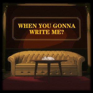 When You Gonna Write Me? - Single