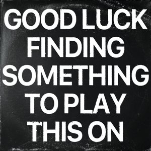 Good Luck Finding Something to Play This On [Explicit]