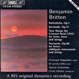 Britten: Sinfonietta / Serenade / Now Sleeps The Crimson Petal / Nocturne