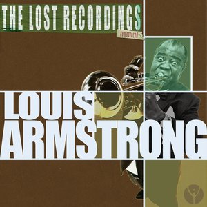 Louis Armstrong: The Lost Recordings (Remastered)