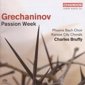 Grechaninov: Passion Week, Op. 58