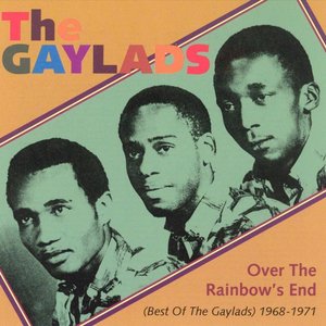Over The Rainbow's End: Best Of The Gaylads 1968-1971