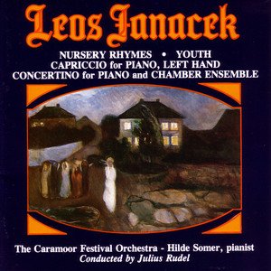 Janacek: Nursery Ryhmes - Youth - Capriccio - Concertino