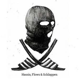 Hassis, Flows & Schlappen
