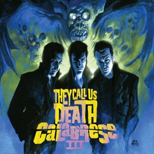 Image for 'They Call Us Death: Calabrese III'