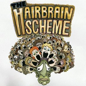 The Hairbrain Scheme