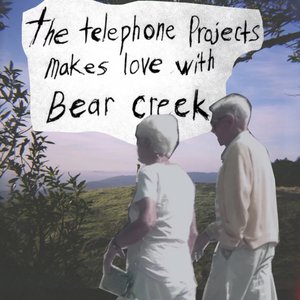 The Telephone Projects Makes Love With Bear Creek