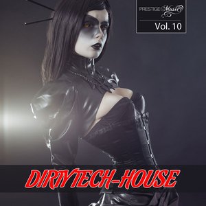 Dirty Tech-House Vol. 10