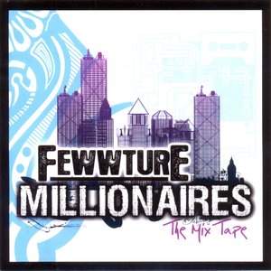 Fewwture Millionaires The Mix Tape