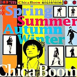 春夏秋冬～Chica Boom selection
