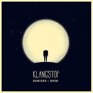 Klangstof Remixes: Dusk