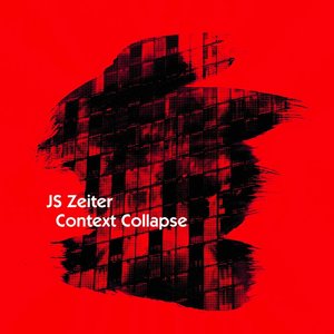 Js Zeiter – Context Collapse LP viršelis
