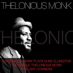 Thelonious Monk Plays Duke Ellington / The Unique Thelonious Monk / Brillant Corners