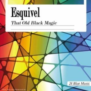 Esquivel: That Old Black Magic