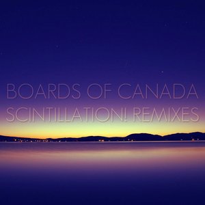 Boards Of Canada Scintillation! Remixes