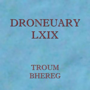 Droneuary Lxix - Bhereg