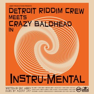 Detroit Riddim Crew meets Crazy Baldhead: Instru-Mental