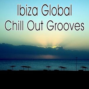 Ibiza Global Chill Out Grooves - 30 Chillout, Lounge & Ambient Tracks