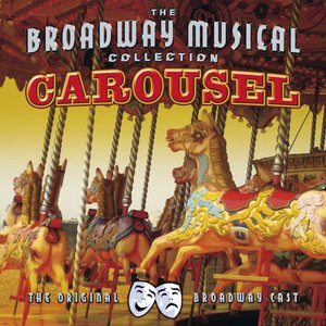 Carousel - Performed By The Original Broadway Cast