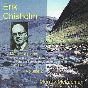 Chisholm: Music for Piano, Volume 2