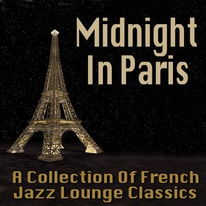Midnight In Paris - A Collection Of French Jazz Lounge Classics