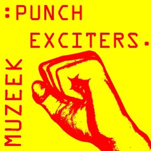 Image for 'PUNCH EXCITERS MUZEEK'