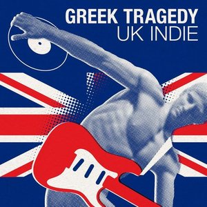 Greek Tragedy - UK Indie
