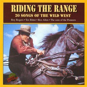 Riding The Range - 20 Songs Of The Wild West