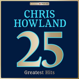 Masterpieces Presents Chris Howland: 25 Greatest Hits