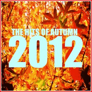 The Hits of Autumn 2012