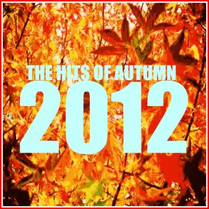 The Hits of Autumn 2012