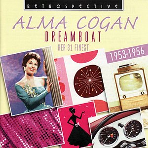 Alma Cogan. Dreamboat - Her 31 Finest 1953-1956