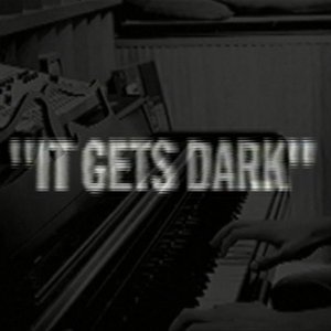 It Gets Dark - Single