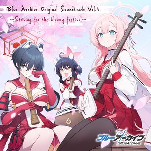 Blue Archive Original Soundtrack Vol.5～Striving for the bloomy festival～