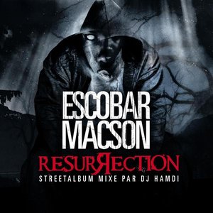 Escobar Macson - Resurrection (Street album mixé par DJ Hamdi)