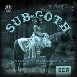 SubGoth: A Collection of Dark Electronic Music