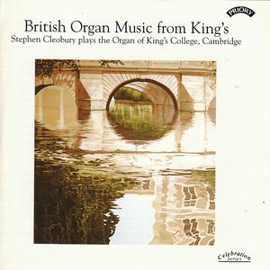 British Organ Music from King's / Organ of King's College, Cambridge