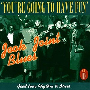 Jook Joint Blues: Good Time Rhythm & Blues, CD D