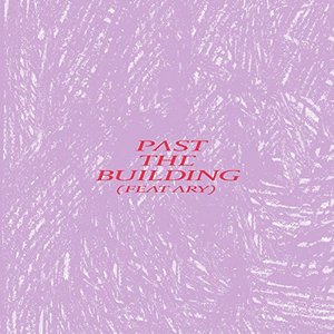 Past the Building (feat. ARY) - Single